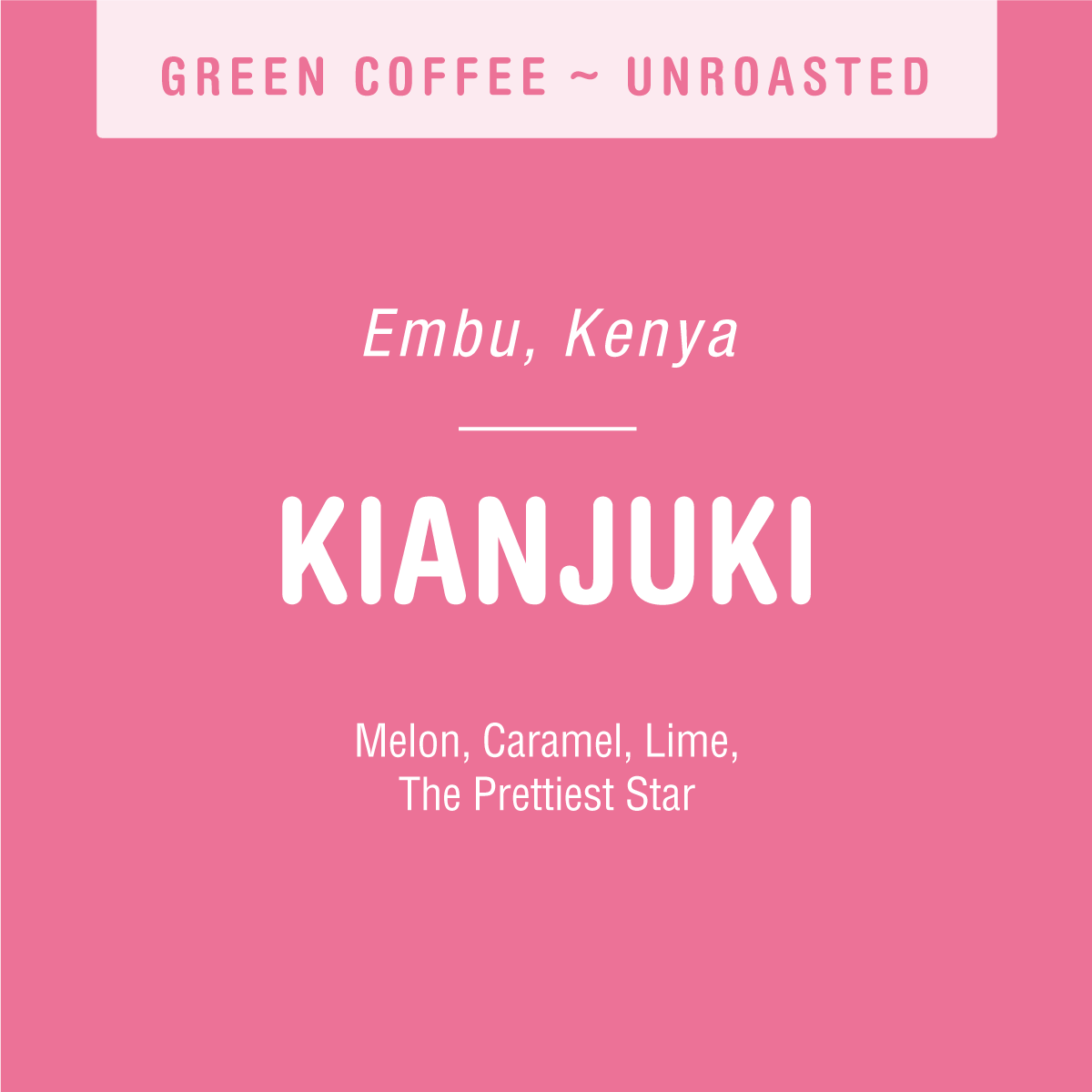 Label for Tandem Coffee Roasters' unroasted green coffee from the Kianjuki Factory in Embu, Kenya, features "Kianjuki (GREEN)" prominently. Beneath this, notes of melon, caramel, and lime intertwine with "The Prettiest Star" on a pink background. Proudly crafted by the Kirurumwe Farmers’ Cooperative Society, it embodies the richness of Kenyan coffees.