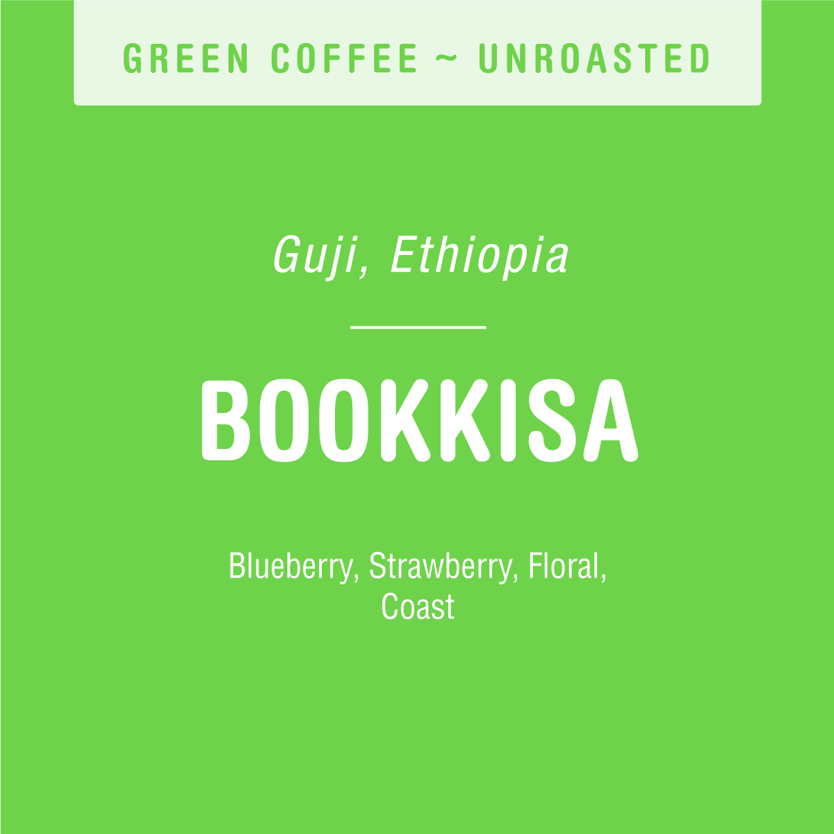 The green label features "Green Coffee ~ Unroasted" at the top and highlights "Guji, Ethiopia" in the center. "BOOKKISA" is prominent, with flavor notes of "Blueberry, Strawberry, Floral, Coast." Enjoy this exquisite Ethiopian coffee from Tandem Coffee Roasters called Bookkisa Natural (GREEN).